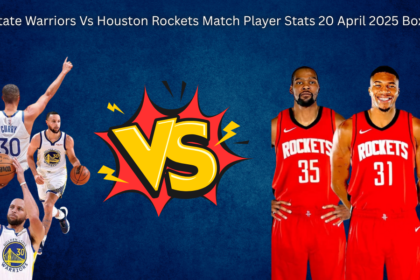 Golden State Warriors Vs Houston Rockets Match Player Stats 20 April 2025 Box Score