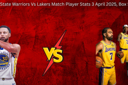 Golden State Warriors Vs Lakers Match Player Stats 3 April 2025, Box Score