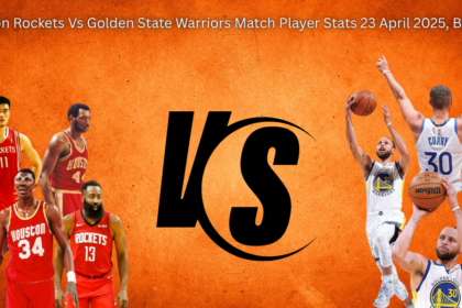 Houston Rockets Vs Golden State Warriors Match Player Stats 23 April 2025, Box Score