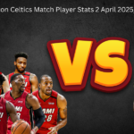 Miami Heat Vs Boston Celtics Match Player Stats 2 April 2025, Box Score