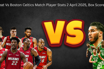 Miami Heat Vs Boston Celtics Match Player Stats 2 April 2025, Box Score