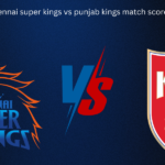 chennai super kings vs punjab kings match scorecard