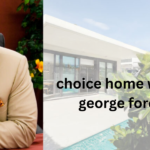choice home warranty george foreman